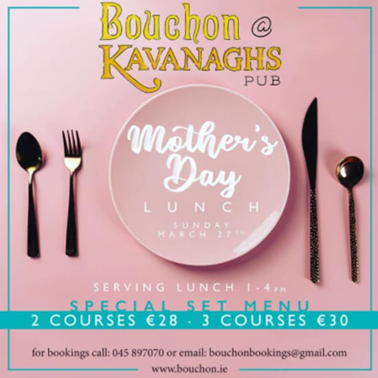 Best Mothers Day Gifts 2022 Naas Ireland | Bouchon Kavanaghs Pub | Kavanaghs in Naas | Lunch In Naas