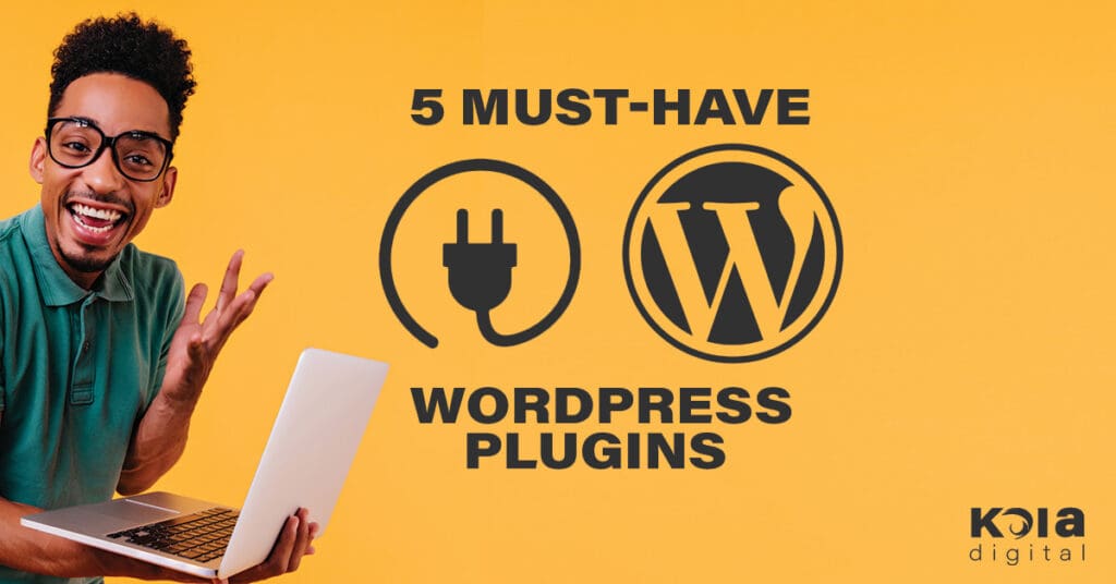 5 Must-have Wordpress Plugins | Wordpress Naas | Wordpress Kildare | Improve your Website